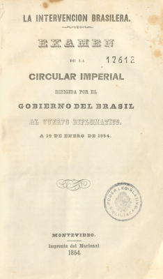 La intervención brasilera : examen de la circular imperial dirigida por el gobierno del Brasil al cuerpo diplomático