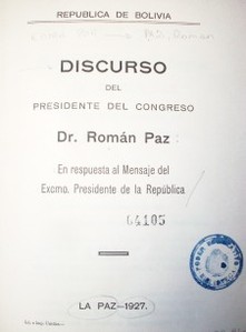 Discurso del Presidente del Congreso Dr. Román Paz : en respuesta al Mensaje del Excmo. Presidente de la República