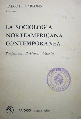 La sociología norteamericana contemporánea : perspectivas, problemas, métodos