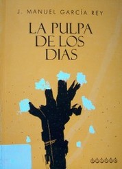 La pulpa de los días