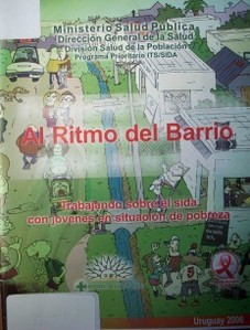 Al ritmo del barrio : trabajando sobre el sida con jóvenes en situación de pobreza