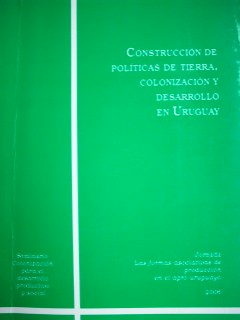 Construcción de políticas de tierra, colonización y desarrollo en Uruguay