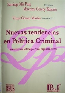 Nuevas tendencias en política criminal : una auditoría al Código Penal español de 1995