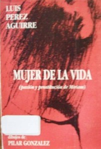 Mujer de la vida : pasión y prostitución de Miriam