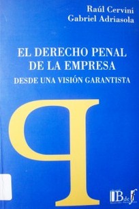 El Derecho Penal de la empresa desde una visión garantista : metodología, criterios de imputación y tutela del patrimonio social