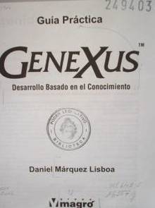 Genexus : desarrollo basado en el conocimiento : guía práctica