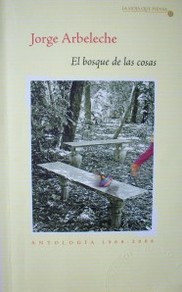 El bosque de las cosas : (antología) : 1968-2006