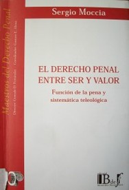 El derecho penal entre ser y valor : función de la pena y sistemática teológica