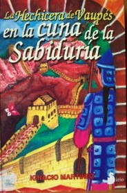 La Hechicera de Vaupés en la cuna de la sabiduria