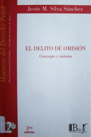 El delito de omisión : concepto y sistema