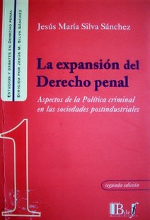 La expansión del Derecho Penal : aspectos de la política criminal en las sociedades postindustriales