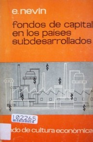 Fondos de capital en los países subdesarrollados : la misión de las instituciones financieras