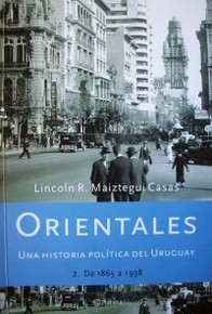 Orientales : una historia política del Uruguay