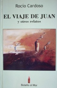 El viaje de Juan y otros relatos