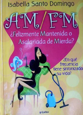 AM/FM : ¿Felizmente mantenida o asalariada de mierda?