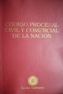 Código procesal civil y comercial de la nación : texto ordenado oficial por decreto 1042/81 (B.O.27/8/81) con las modificaciones posteriores introducidas por las leyes 23.216, 23.850, 24.432, 24.441, 24.454, 24.760, y decr. 91/98