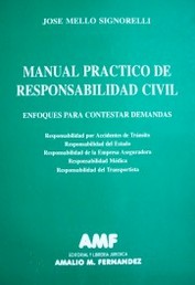 Manual práctico de responsabilidad civil : enfoques para contestar demandas