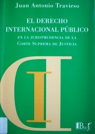 El derecho internacional público en la jurisprudencia de la corte suprema de justicia