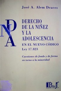 Derecho de la niñez y la adolescencia en el nuevo código ley 17.823