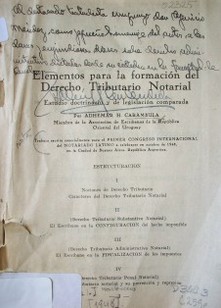 Elementos para la formación del Derecho Tributario Notarial : estudio doctrinario y legislación comparada