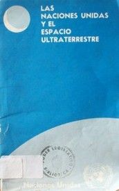 Las Naciones Unidas y el espacio ultraterrestre