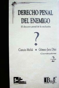 Derecho penal del enemigo : el discurso penal de la exclusión