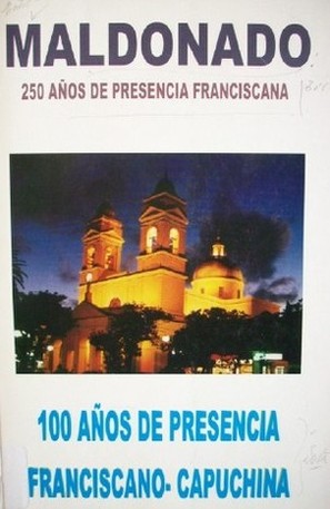 Maldonado : 250 años de presencia franciscana