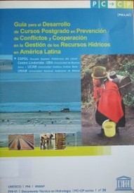 Guía para el desarrollo de cursos postgrado en prevención de conflictos y cooperación en la gestión de los recursos hídricos en América Latina