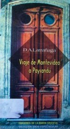 Diario del viaje desde Montevideo al pueblo de Paysandú : [1815]