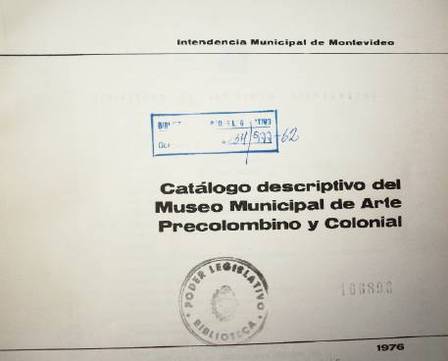 Catálogo descriptivo del Museo Municipal de Arte Precolombino y Colonial
