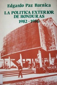 La política exterior de Honduras 1982-1986