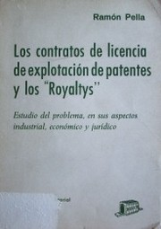 Los contratos de licencia de explotación de patentes y los "Royaltys"