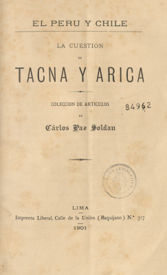 El Perú y Chile : la cuestión de Tacna y Arica : colección de artículos