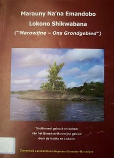 Marauny Na'na Emandobo Lokono Shikwabana : ("Marowijne - Ons Grondgebied")