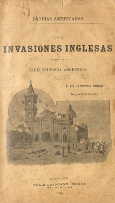 Las invasiones inglesas y escenas de la independencia argentina