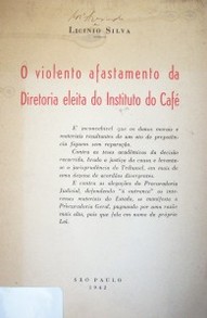 Revista N. 1.587, da capital : peticao de revista : o violento afastamento da diretoria eleita do Instituto do café