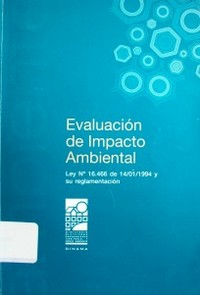 Evaluación de impacto ambiental : Ley Nº 16.466 de 19 de enero de 1994 y Decreto 349/005 de 21 de setiembre de 2005