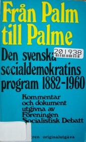 Den svenska socioldemokratins program 1882-1960 : Kommentarer och dokument utgivna av Föreningen Socialistisk Debatt