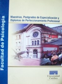 Facultad de Psicología : maestrías, postgrados de especialización y diplomas de perfeccionamiento profesional