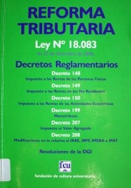 Reforma Tributaria : ley Nº 18.083 de 27 de diciembre de 2006 : decretos reglamentarios