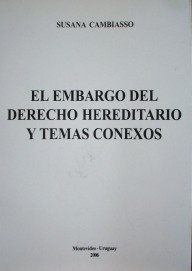 El embargo del derecho hereditario y temas conexos