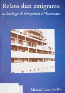 Relato dun emigrante : de Santiago de Compostela a Montevideo