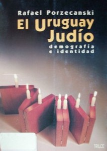 El Uruguay judío : demografía e identidad