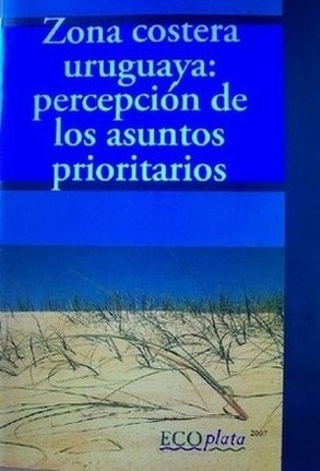 Zona costera uruguaya : percepción de los asuntos prioritarios