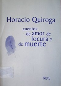 Cuentos de amor de locura y de muerte