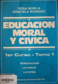 Educación moral y cívica : 1er. curso