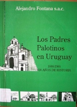 Los padres Palotinos en Uruguay : 1886-2005 : 120 años de historia