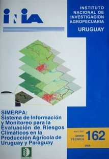 SIMERPA : Sistema de Información y Monitoreo para la Evaluación de Riesgos Climáticos en la Producción Agrícola de Uruguay y Paraguay