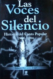 Las voces del silencio : historia del canto popular : 1973-1984