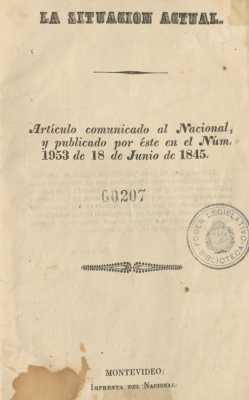 La situación actual : artículo comunicado al Nacional, y publicado por éste en el Núm. 1953 de 18 de Junio de 1845